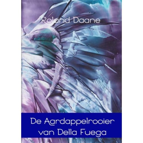 De Aardappelrooier Van Della Fuega - Roland Daane