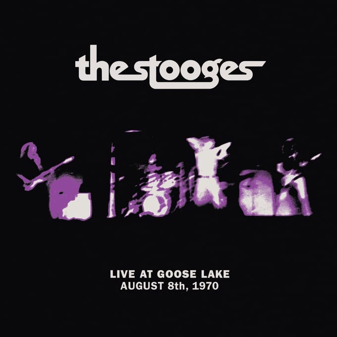 Live At Goose Lake: August 8th 1970 - Stooges