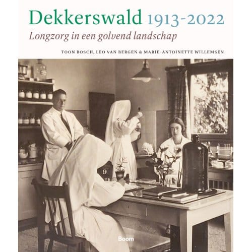 Dekkerswald 1913-2022 - Toon Bosch
