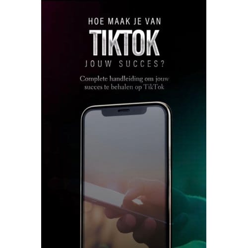 Hoe Maak Je Van Tiktok Jouw Succes? - Sociale Media - Dylan Oemar Said