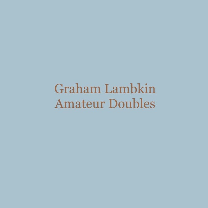 Graham Lambkin - Amateur Doubles (LP)