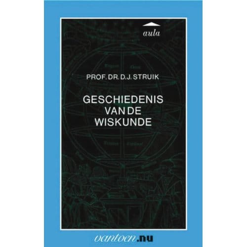 Geschiedenis Van De Wiskunde - Vantoen.Nu - D.J. Prof. Dr. Struik
