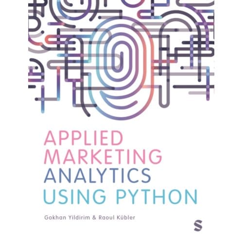 Applied Marketing Analytics Using Python - Gokhan Yildirim