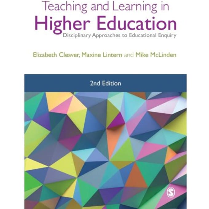 Teaching And Learning In Higher Education: Disciplinary Approaches To Educational Enquiry - Cleaver
