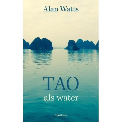 Tao, Als Water - Alan W. Watts