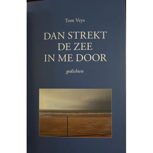 Dan Strekt De Zee In Me Door - Tom Veys