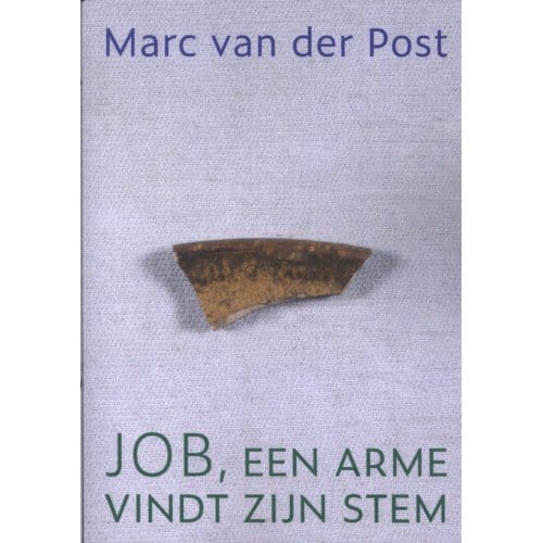 Job, Een Arme Vindt Zijn Stem - Marc van der Post