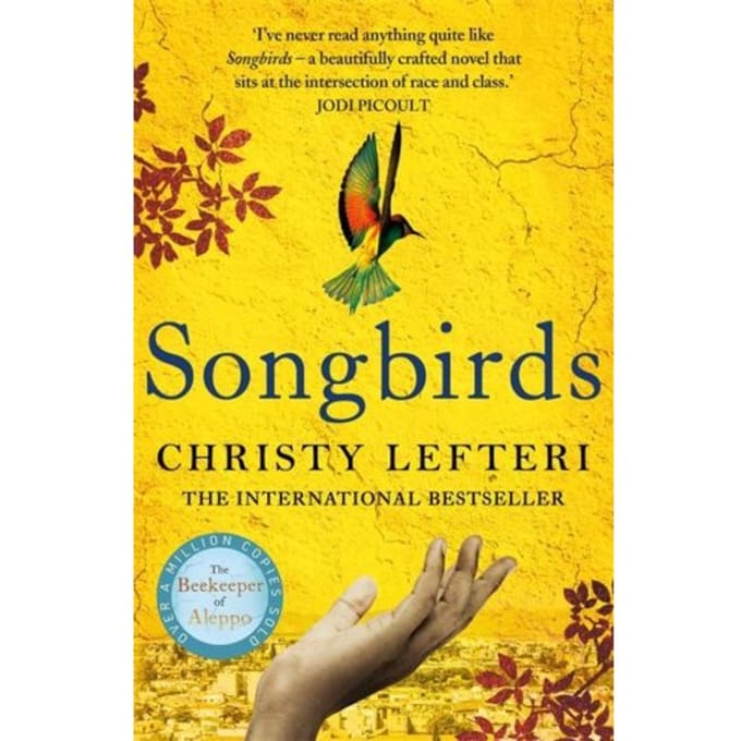 Songbirds - Christy Lefteri