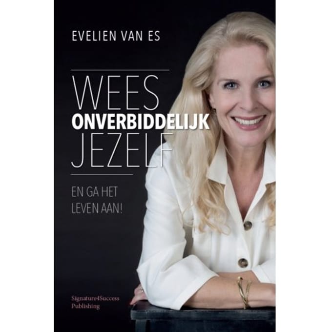 Wees Onverbiddelijk Jezelf - Evelien van Es