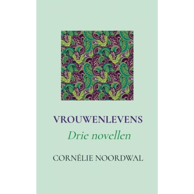 Vrouwenlevens - Cornélie Noordwal