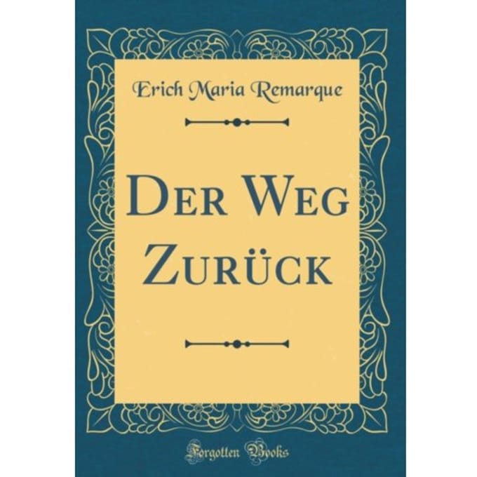 Der Weg Zuruck (Classic Reprint) - Erich Maria Remarque