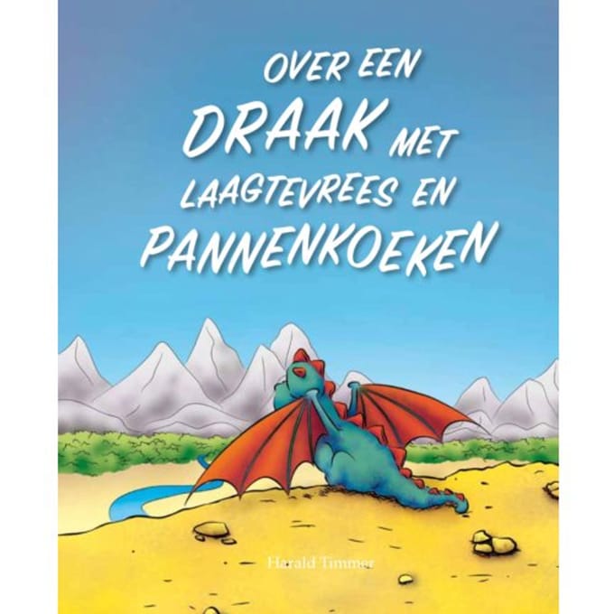 Over Een Draak Met Laagtevrees En Pannenkoeken - Harald Timmer