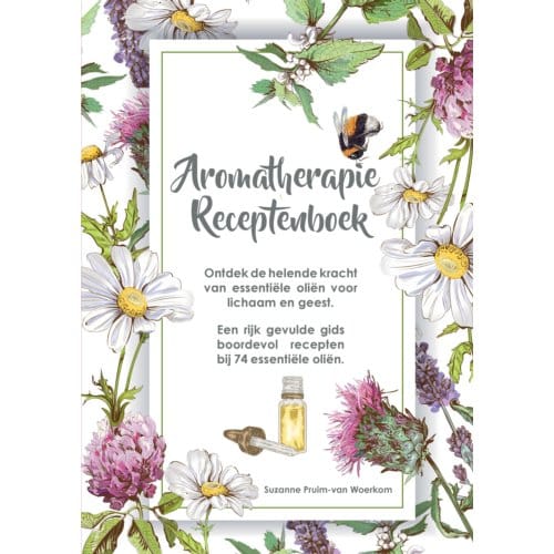 Aromatherapie Receptenboek - Suzanne Pruim-van Woerkom