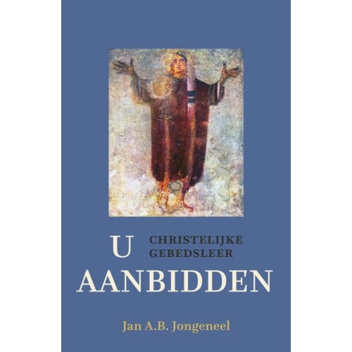 U Aanbidden - Jan A.B. Jongeneel
