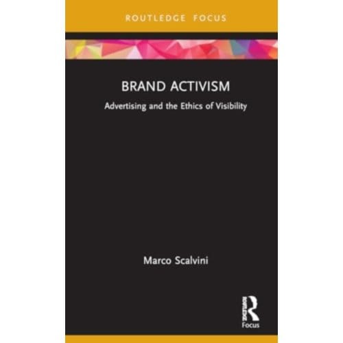 Brand Activism - Routledge Critical Advertising Studies - Marco Scalvini