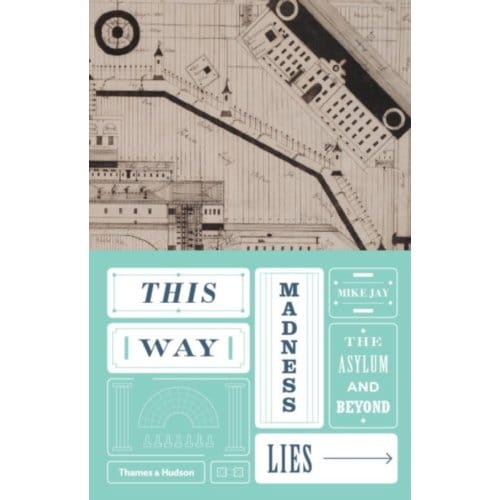 This Way Madness Lies - Mike Jay