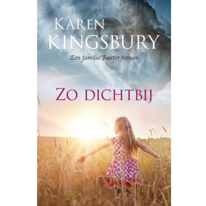 Zo Dichtbij - Karen Kingsbury