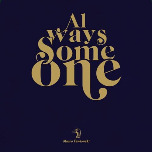 Always Someone / Spotlight - Mauro Pawlowski