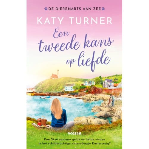 Een Tweede Kans Op Liefde - De Dierenarts Aan Zee - Katy Turner