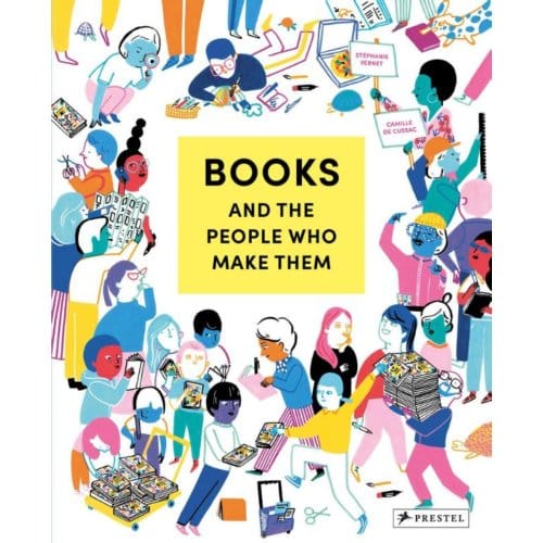 Books And The People Who Make Them - Stephanie Vernet