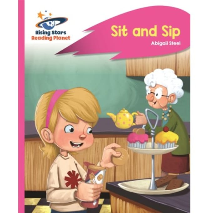 Reading Planet - Sit And Sip - Pink A: Rocket Phonics - Rising Stars Reading Planet - Abigail Steel