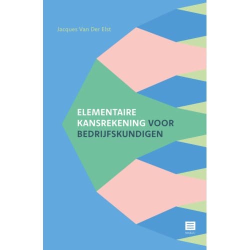 Elementaire Kansrekening Voor Bedrijfskundigen - Jacques Van der Elst