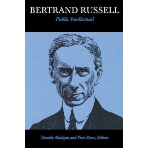 Bertrand Russell, Public Intellectual - Timothy Madigan