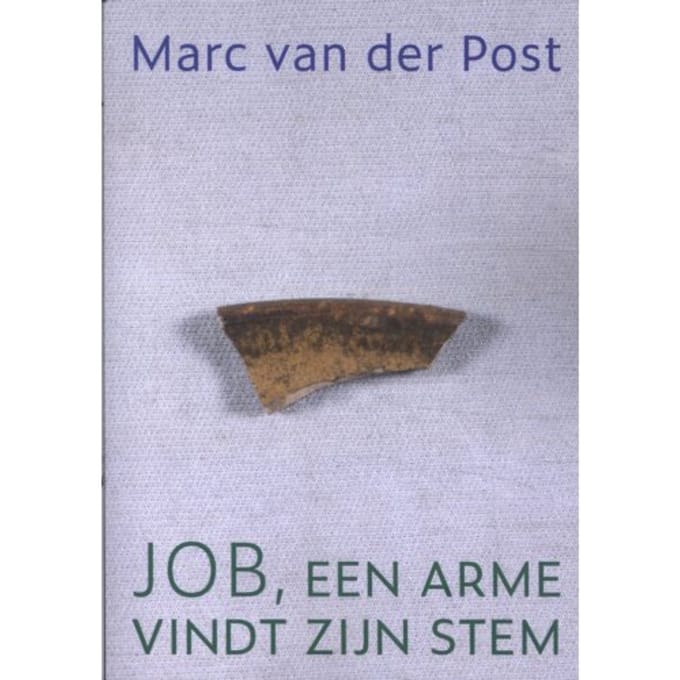 Job, Een Arme Vindt Zijn Stem - Marc van der Post