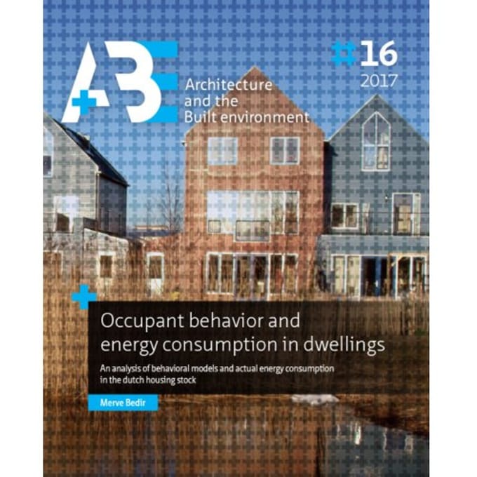 Occupant Behavior And Energy Consumption In Dwellings - A+Be Architecture And The Built - Merve Bedir