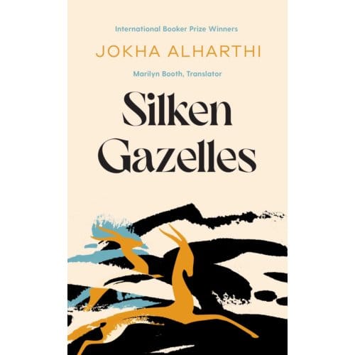 Silken Gazelles - Alharthi, Jokha