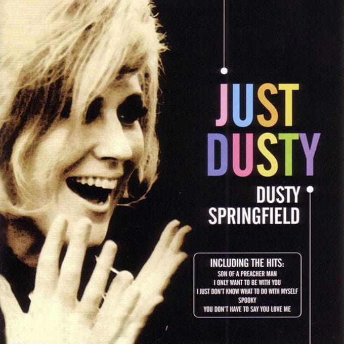 Just Dusty: Greatest Hits Dusty Springfield