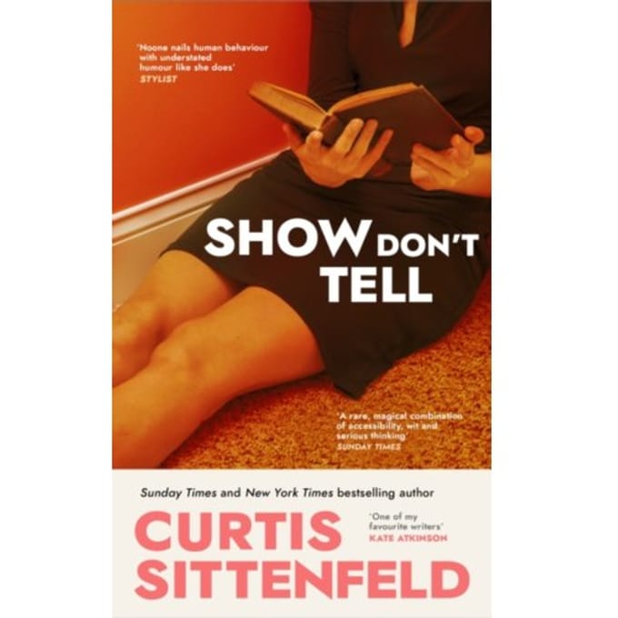 Show Don't Tell - Curtis Sittenfeld
