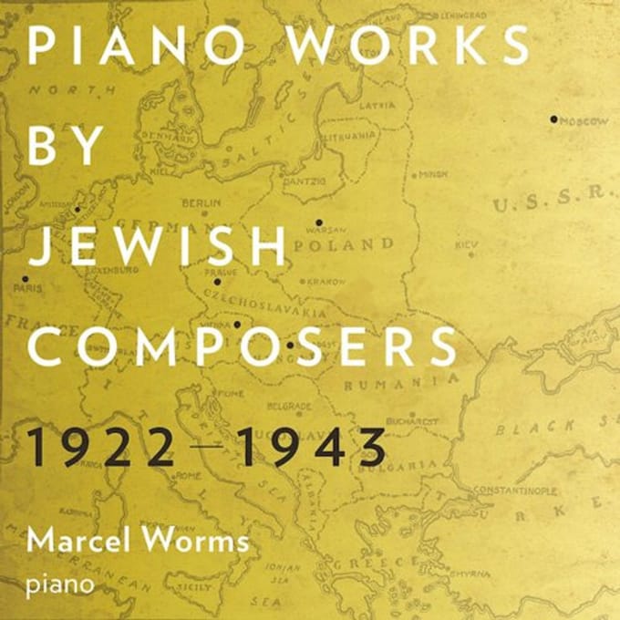 Piano Works By Jewish Composers 1922-1943 - Marcel Worms
