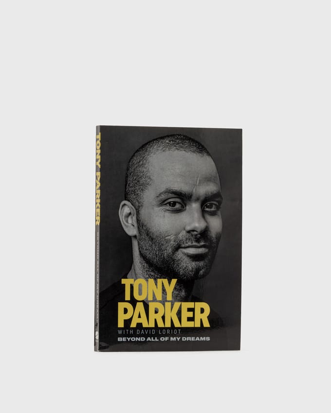 "Tony Parker: Beyond All of My Dreams" by Tony Parker