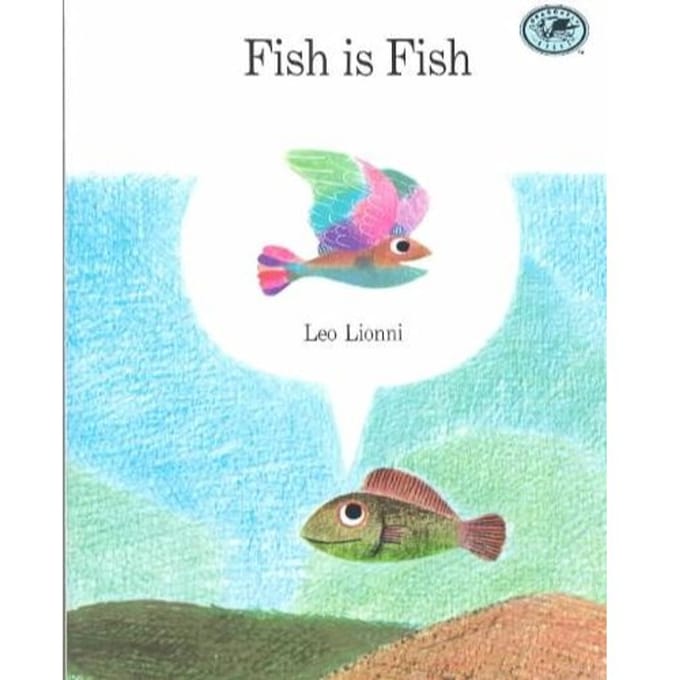 Fish Is Fish - Leo Lionni
