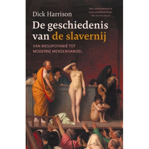 De Geschiedenis Van De Slavernij - Dick Harrison