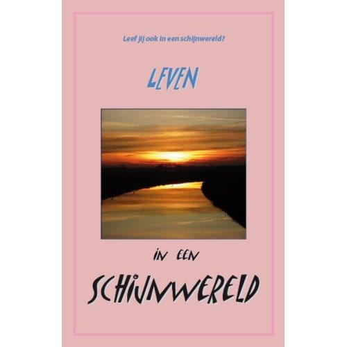Leven In Een Schijnwereld - Teun Kolman