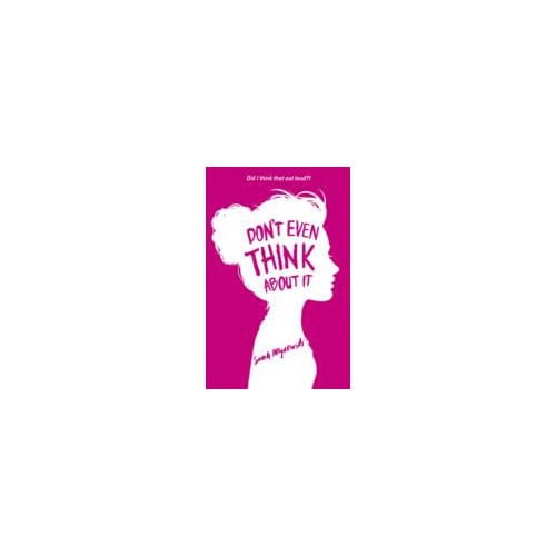 Don't Even Think About It - Sarah Mlynowski