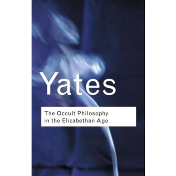 The Occult Philosophy In The Elizabethan Age - Routledge Classics - Yates, Frances