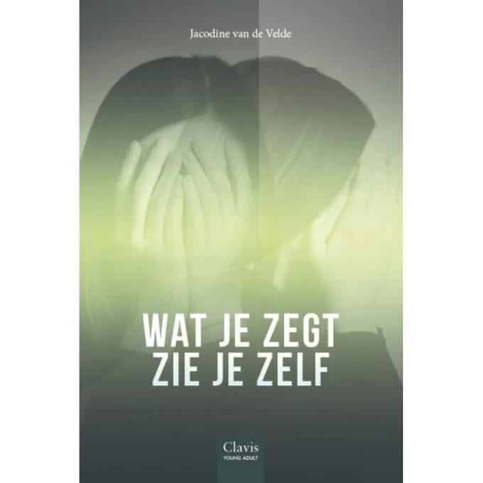 Wat Je Zegt Zie Je Zelf - Jacodine van de Velde