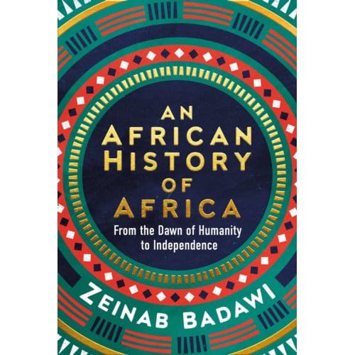 An African History Of Africa - Zeinab Badawi