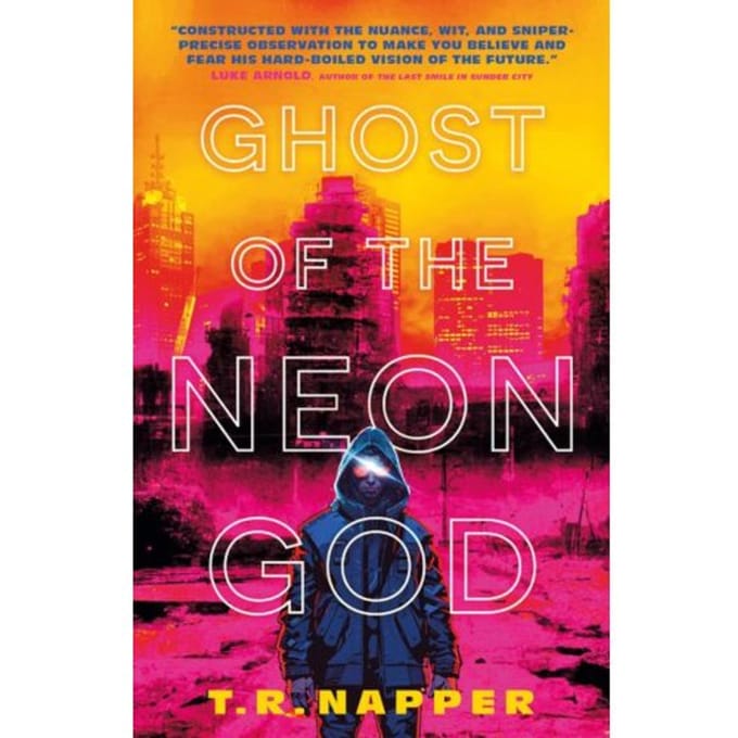 Ghost Of The Neon God - T.R. Napper
