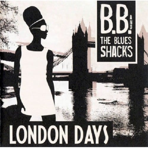 London Days - B.b. & The Blues Shacks