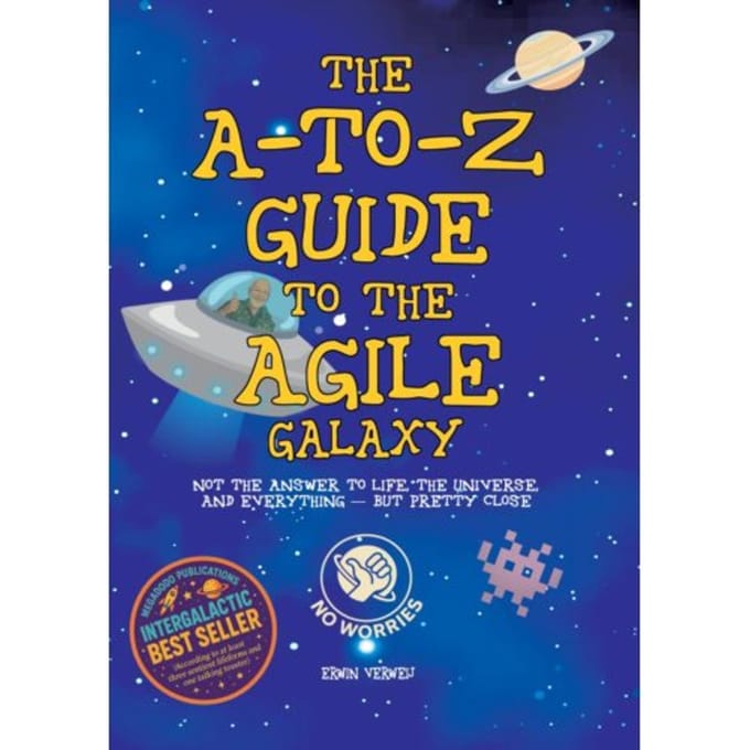 The A-To-Z Guide To The Agile Galaxy - Erwin Verweij