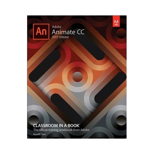 Adobe Animate Cc 2017 Release Classroom In A Book - Chun, Russell