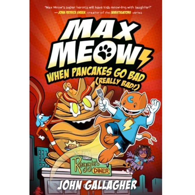 Max Meow 6: When Pancakes Go Bad (Really Bad!) - Max Meow - John Gallagher