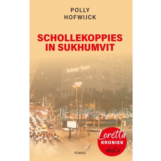 Schollekoppies In Sukhumvit - Loretta Kronieken - Polly Hofwijck