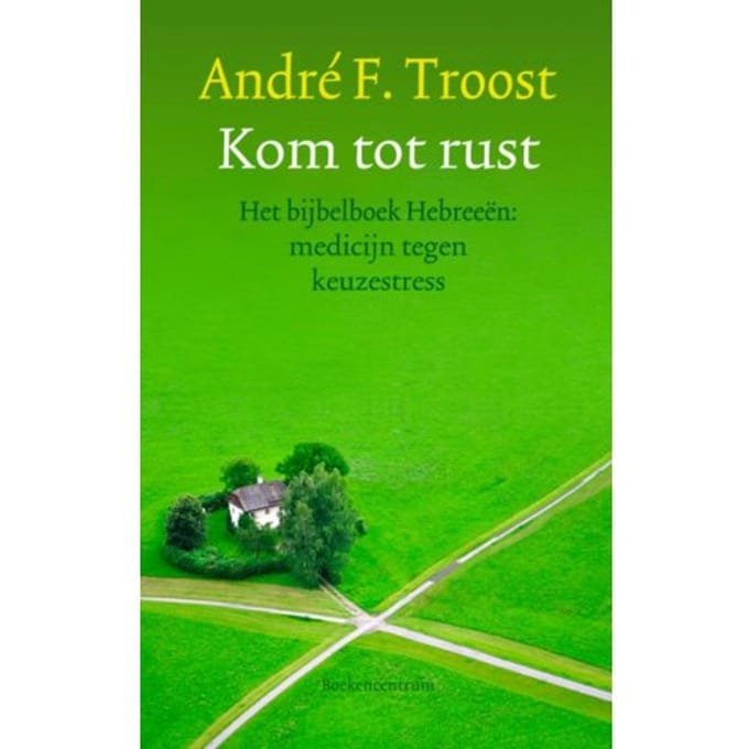 Kom Tot Rust - André F. Troost