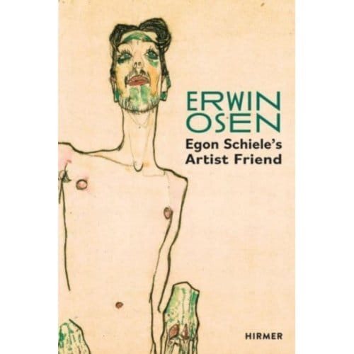 Erwin Osen: Egon Schiele's Artist Friend