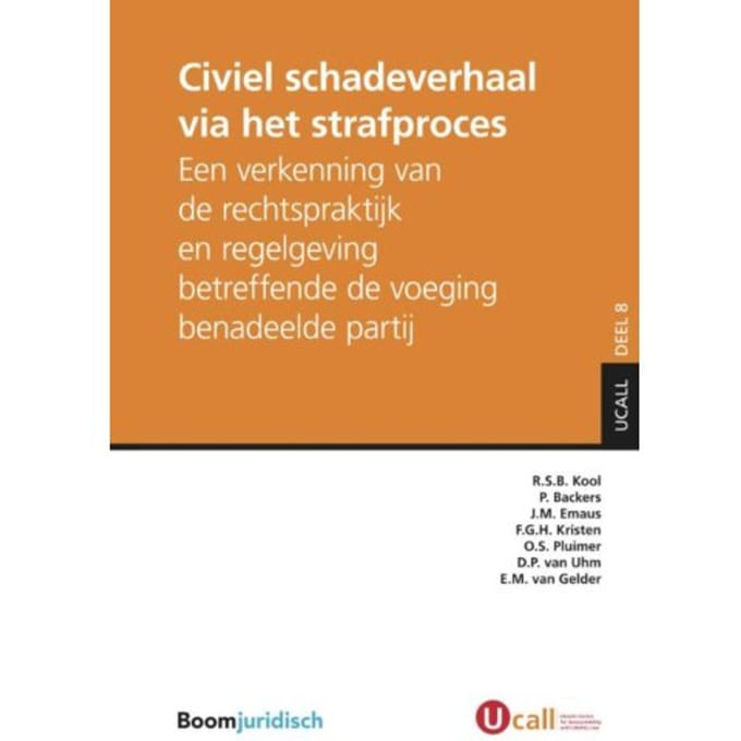Civiel Schadeverhaal Via Het Strafproces - Ucall - R.S.B. Kool